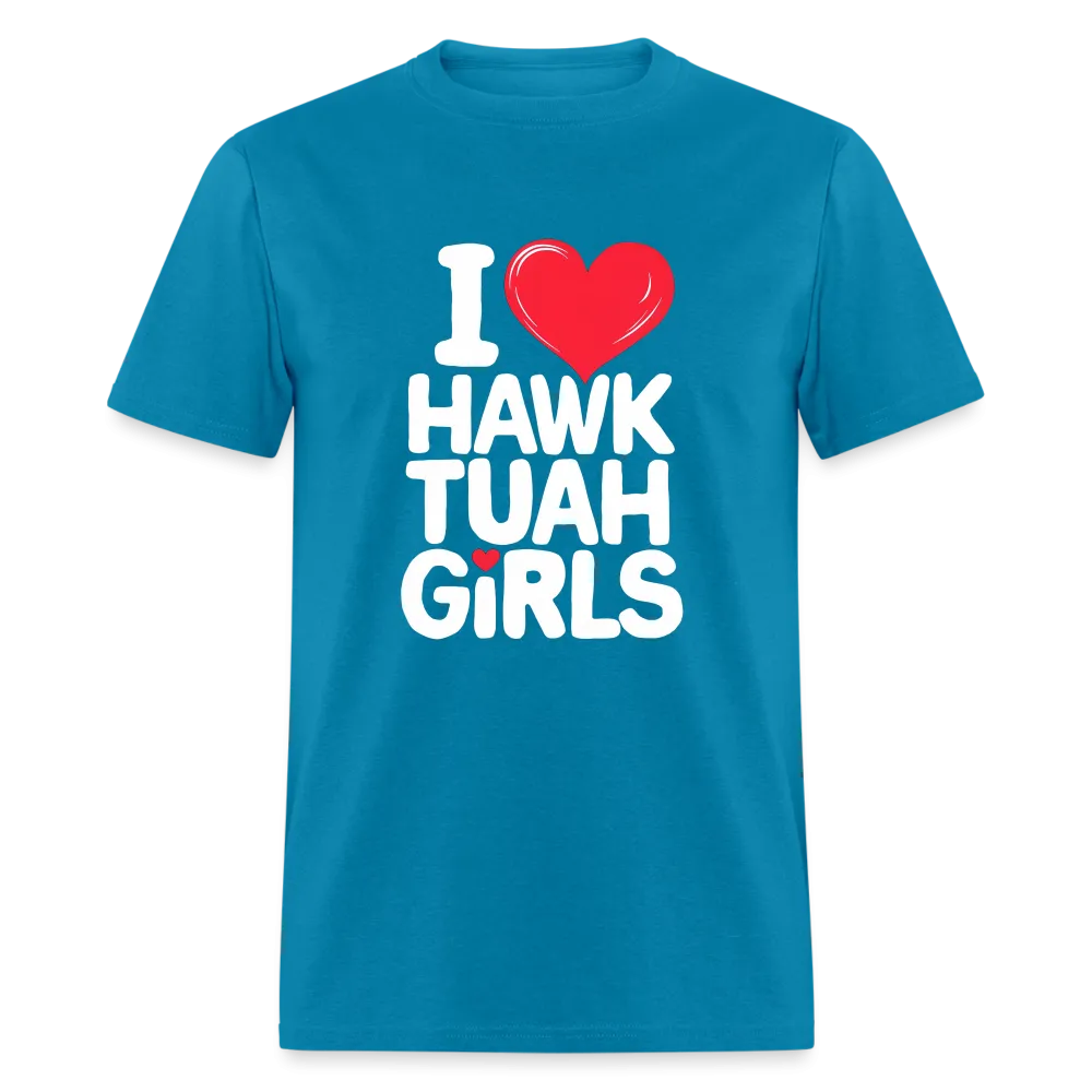 I Love Hawk Tuah Girls T-Shirt