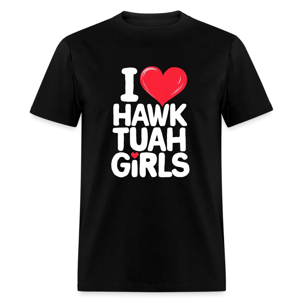 I Love Hawk Tuah Girls T-Shirt