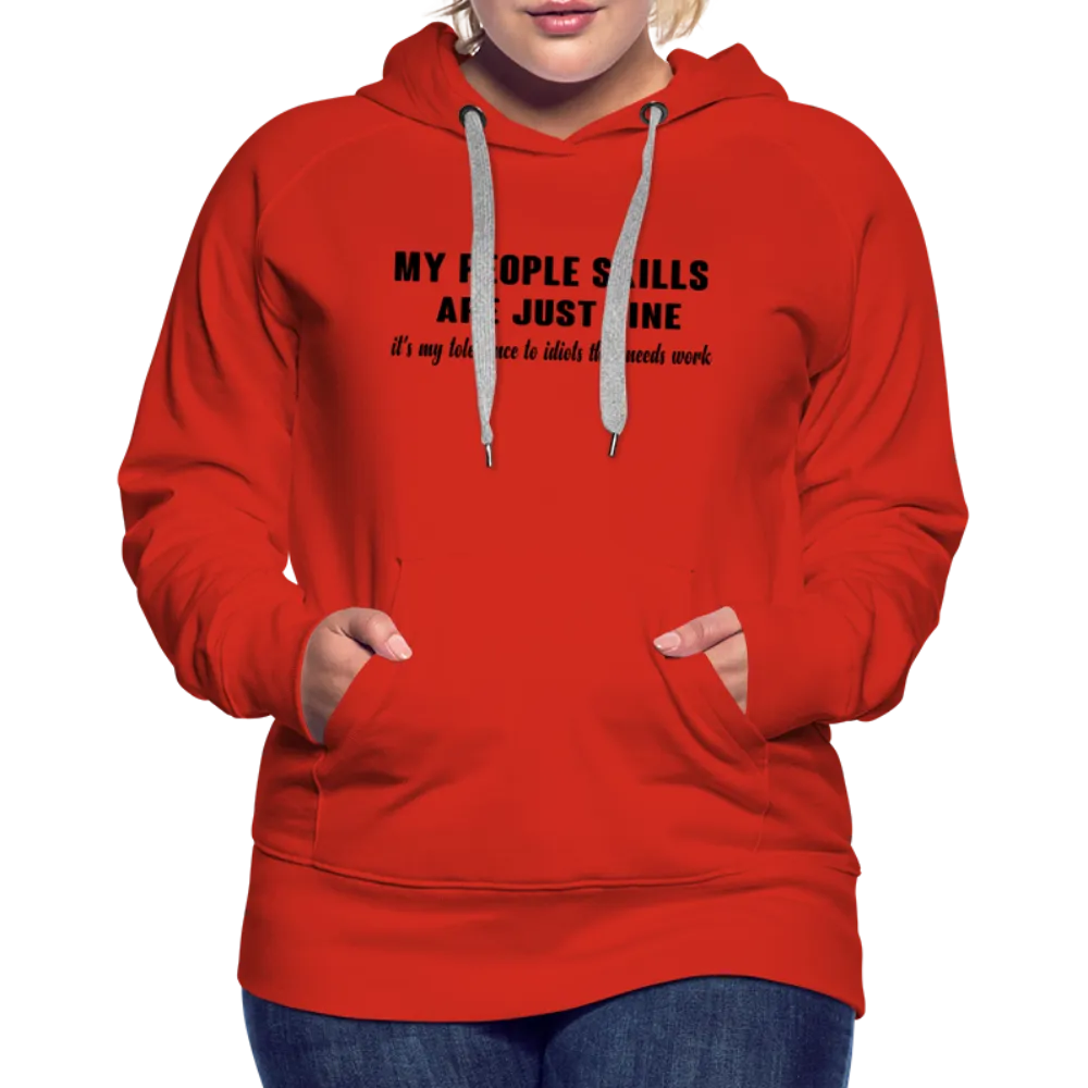 It's My Tolerance To Idiots That Needs Work Women’s Premium Hoodie