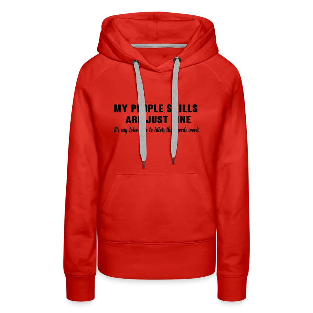 It's My Tolerance To Idiots That Needs Work Women’s Premium Hoodie