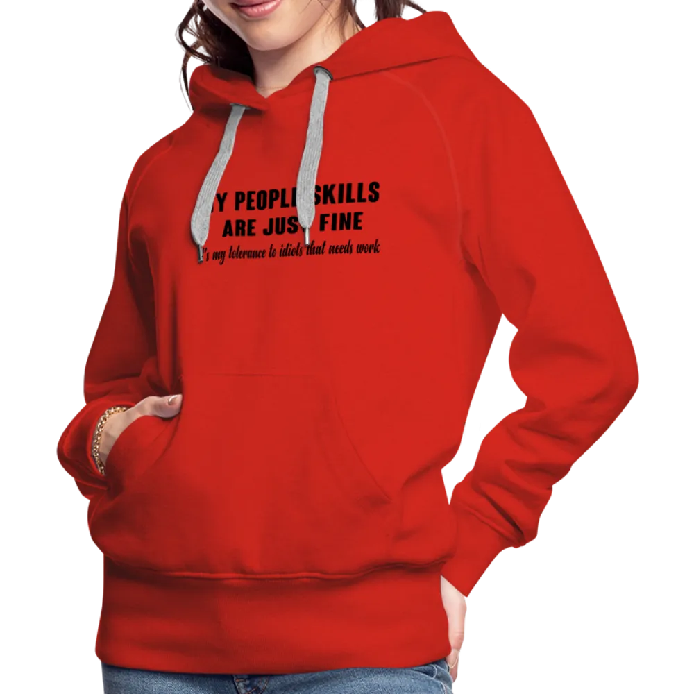 It's My Tolerance To Idiots That Needs Work Women’s Premium Hoodie