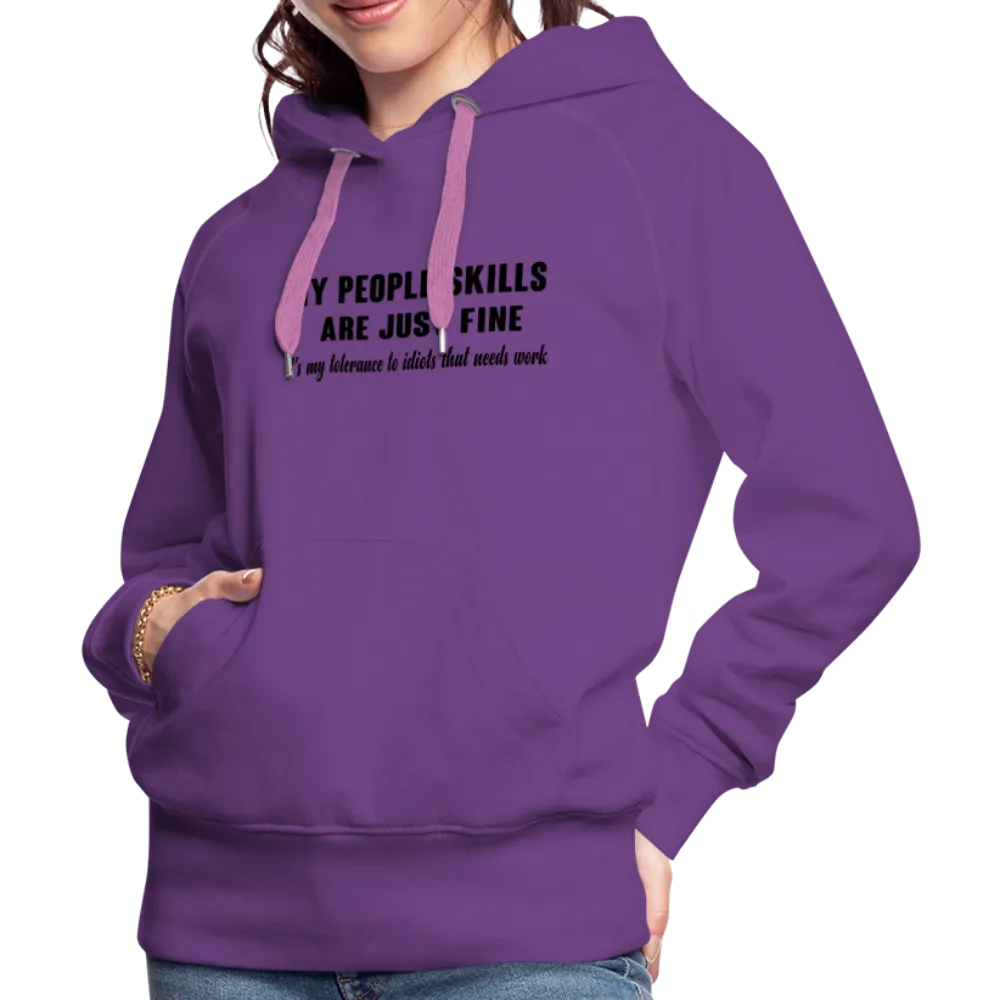 It's My Tolerance To Idiots That Needs Work Women’s Premium Hoodie