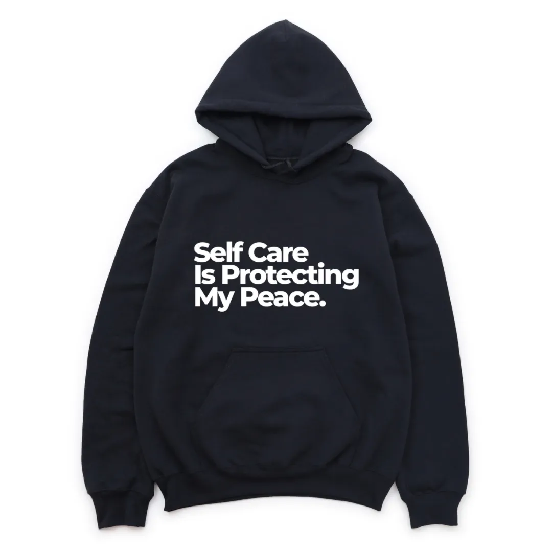 Self Care Is Protecting My Peace Hoodie